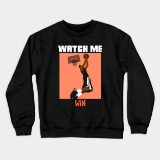 Watch Me Win Brown Skin Black Boy Joy Man Male Basketball Player Baller Athlete Sports Afro Design Crewneck Sweatshirt